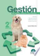 Gestión de centros clínicos veterinarios. 2a edición
