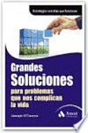 Libro GRANDES SOLUCIONES PARA PROBLEMAS QUE NOS COMPLICAN LA VIDA..