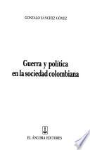 Libro Guerra y política en la sociedad colombiana