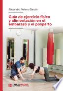 Libro Guía de ejercicio físico y alimentación en el embarazo y el posparto