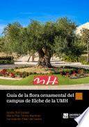 Libro Guía de la flora ornamental del campus de Elche de la UMH