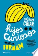 Libro Guía para criar hijos curiosos