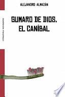 Libro Gumaro de Dios, el caníbal