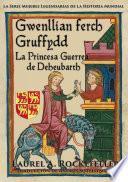 Gwenllian Ferch Gruffydd: la princesa guerrea de Deheubarth