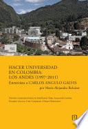 Libro Hacer universidad en Colombia: Los Andes (1997-2011)