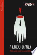 Libro Herido diario. Edición revisada con poemas inéditos / Wounded Daily