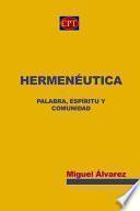 Libro Hermenéutica: Palabra, Espíritu y Comunidad