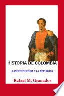 Libro Historia de Colombia La independencia y la República