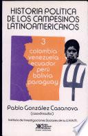 Libro Historia política de los campesinos latinoamericanos: Colombia, Venezuela, Ecuador, Perú, Bolivia, Paraguay