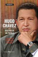 Libro Hugo Chávez y el destino de un pueblo