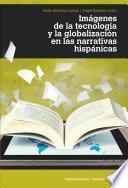 Libro Imágenes de la tecnología y la globalización en las narrativas hispánicas
