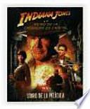 Libro Indiana Jones y el reino de la calavera de cristal. Libro de la película.