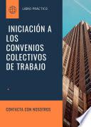 Libro INICIACIÓN A LOS CONVENIOS COLECTIVOS DE TRABAJO