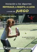 Libro Iniciación a los deportes individuales, de raqueta y de lucha, a través del juego