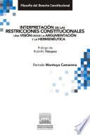 Libro Interpretación de las restricciones constitucionales. Una visión desde la argumentación y la hermenéutica.