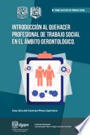Libro Introducción al quehacer profesional de trabajo social en el ámbito gerontológico
