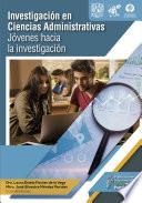 Libro Investigación en Ciencias Administrativas. Jóvenes hacia la investigación