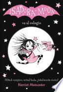 Libro Isadora Moon Va Al Colegio / Isadora Moon Goes to School (Isadora Moon, Book 1)