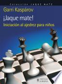 Libro ¡Jaque mate! Iniciación al ajedrez para niños