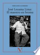 Libro José Lezama Lima. El maestro en broma