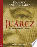Libro Juárez, el rostro de piedra