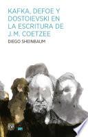 Libro Kafka, Defoe y Dostoievski en la escritura de J.M. Coetzee