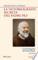 Libro La autobiografía secreta del Padre Pío