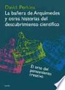 Libro La bañera de Arquímedes y otras historias del descubrimiento científico