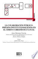 Libro La colaboración público-privada institucionalizada en el ámbito urbanístico local