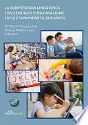 Libro La competencia lingüística con sentido y funcionalidad en la etapa infantil (0-6 años).