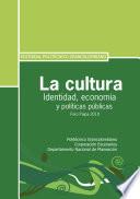 Libro La cultura, Identidad, economía y políticas públicas
