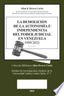 Libro La Demolicion de la Autonomía E Independencia de Poder Judicial En Venezuela 1999-2021