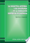 Libro La didáctica general y su enseñanza en la educación superior pedagógica. Aportes e impacto.