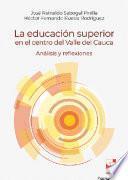 Libro La educación superior en el centro del Valle del Cauca. Análisis y reflexiones