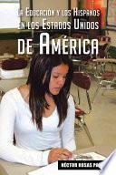 Libro La Educación y Los Hispanos en Los Estados Unidos de América