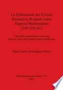 Libro La elaboración del círculo productivo romano como imperio mediterráneo (348-218 AC)