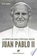 Libro La espiritualidad conyugal según Juan pablo II