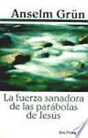 Libro La fuerza sanadora de las parábolas de Jesús