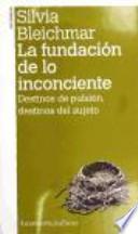 Libro La fundación de lo inconciente (2A ED)