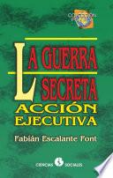 Libro La guerra secreta. Acción ejecutiva