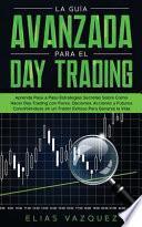 Libro La Guía Avanzada Para el Day Trading