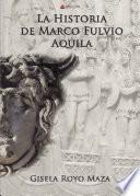 Libro La historia de Marco Fulvio Aquila