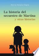 Libro La historia del secuestro de Martina y otras historias