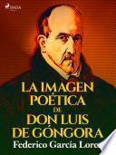 Libro La imagen poética de don Luis de Góngora