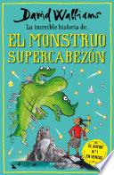 Libro La increíble historia de... el monstruo supercabezón