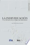 Libro La individuación y la técnica en la obra de Simondon