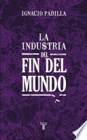 Libro La industria del fin del mundo