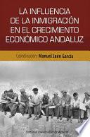 Libro La influencia de la inmigración en el crecimiento económico andaluz