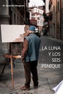 Libro LA LUNA Y LOS SEIS PENIQUES