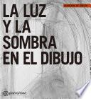 Libro La luz y la sombra en el dibujo